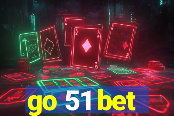 go 51 bet